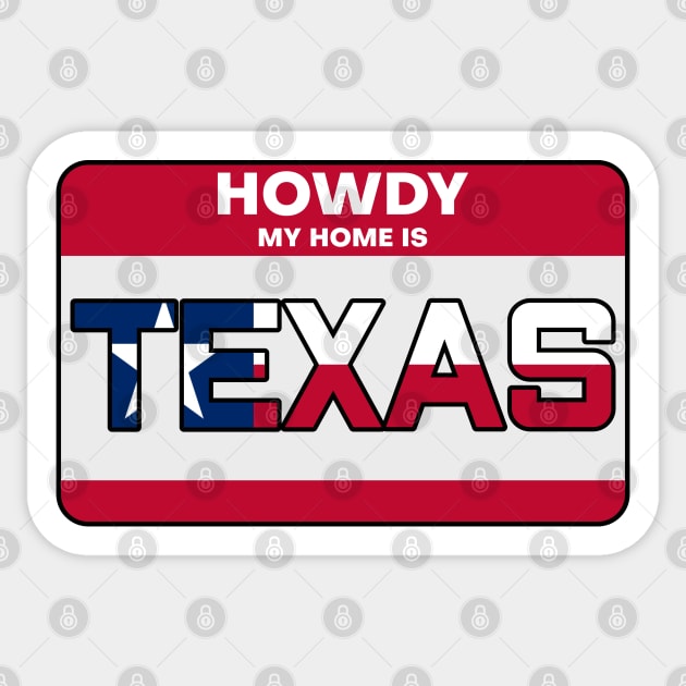 Howdy! My Home is Texas Sticker by AR DESIGN